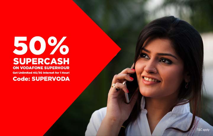 50% SuperCash on Vodafone SuperHour. Get Unlimited 4G/3G